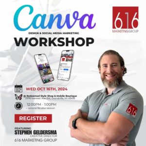 Canva & Social Media Workshop - 616 Marketing Group Grand Rapids MI - with Stephen Geldersma